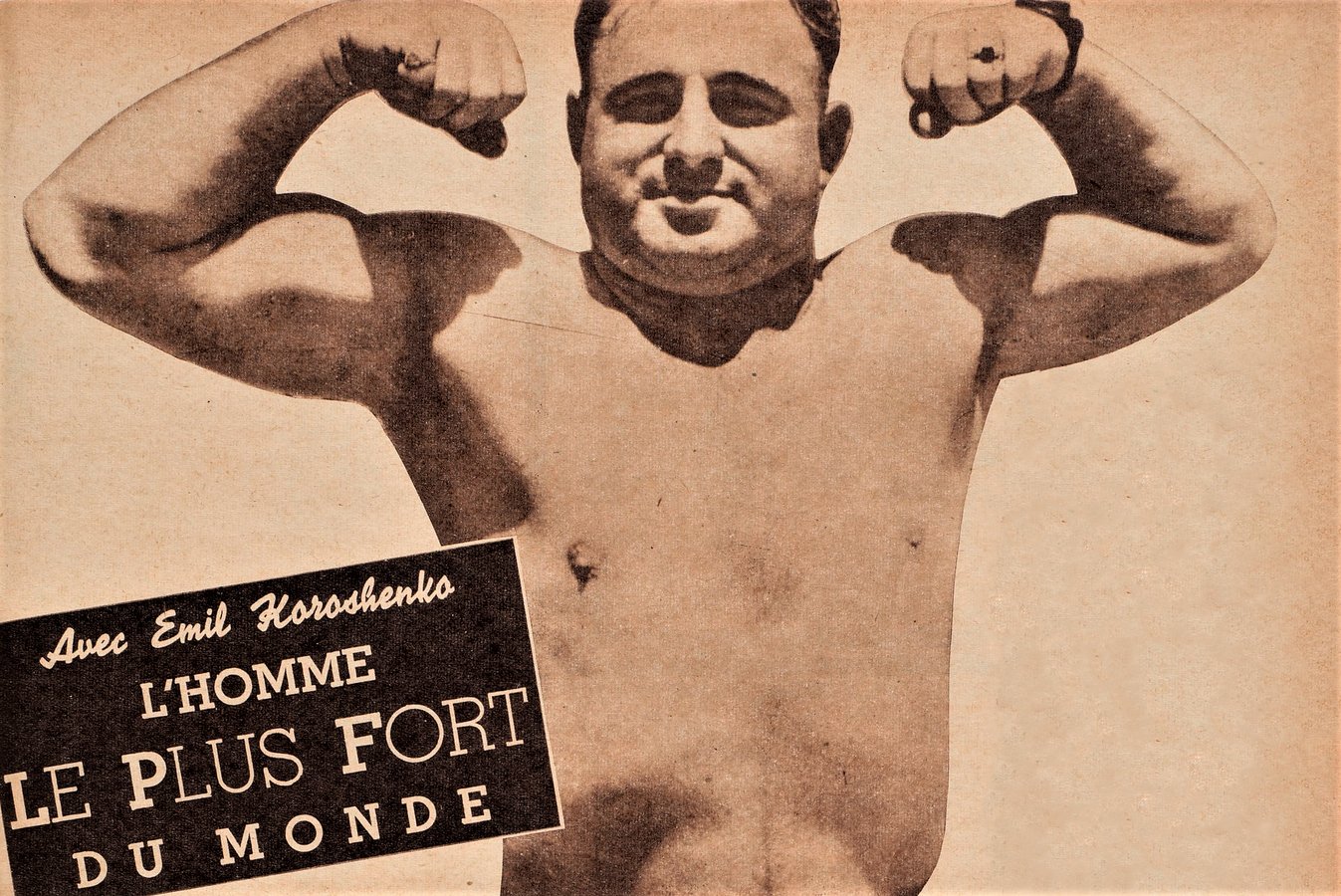 ’’Еміл Корошенко. Найсильніша людина світу’’ Фото з французького журналу Images, 1942 рік
